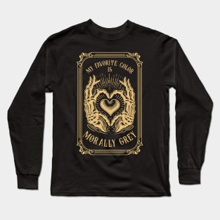 Morally grey, Funny reading gift for book nerds, bookworms Long Sleeve T-Shirt